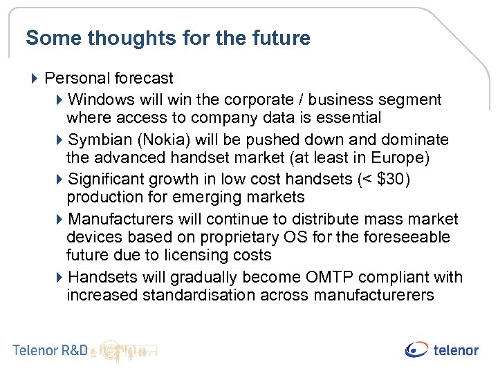 Some thoughts for the future 4 Personal forecast 4 Windows will win the corporate