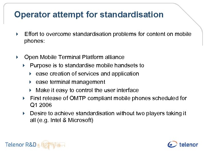 Operator attempt for standardisation 4 Effort to overcome standardisation problems for content on mobile