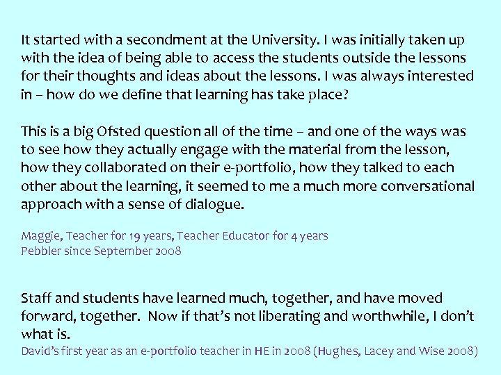 It started with a secondment at the University. I was initially taken up with