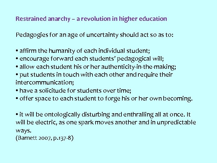 Restrained anarchy – a revolution in higher education Pedagogies for an age of uncertainty