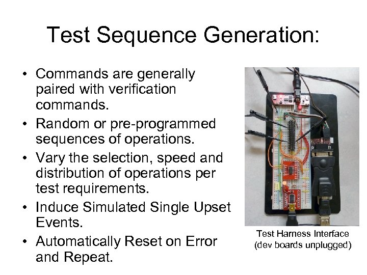Test Sequence Generation: • Commands are generally paired with verification commands. • Random or