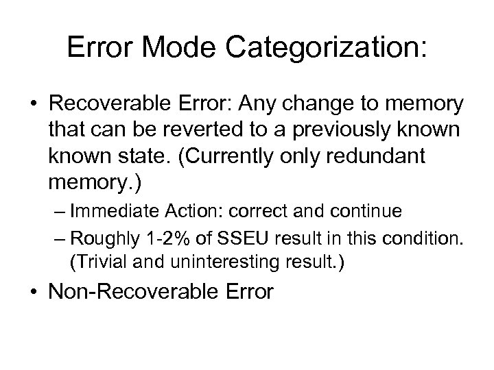 Error Mode Categorization: • Recoverable Error: Any change to memory that can be reverted