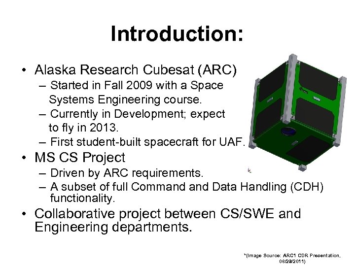 Introduction: • Alaska Research Cubesat (ARC) – Started in Fall 2009 with a Space