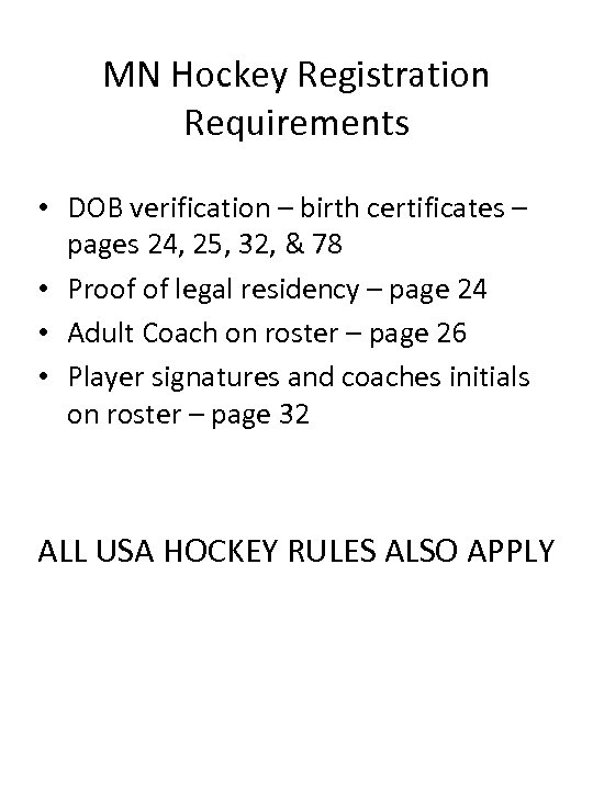 MN Hockey Registration Requirements • DOB verification – birth certificates – pages 24, 25,