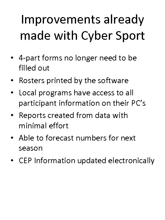 Improvements already made with Cyber Sport • 4 -part forms no longer need to