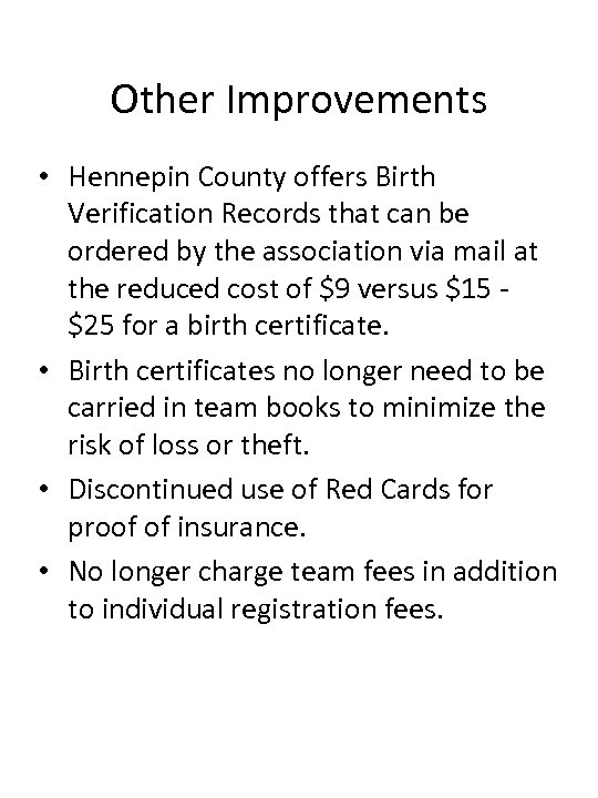 Other Improvements • Hennepin County offers Birth Verification Records that can be ordered by