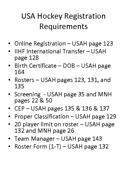 USA Hockey Registration Requirements • Online Registration – USAH page 123 • IIHF International