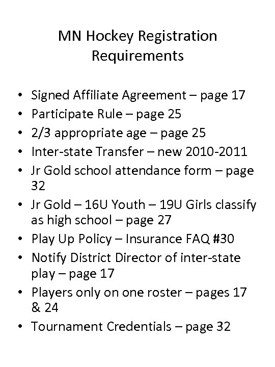 MN Hockey Registration Requirements • • • Signed Affiliate Agreement – page 17 Participate