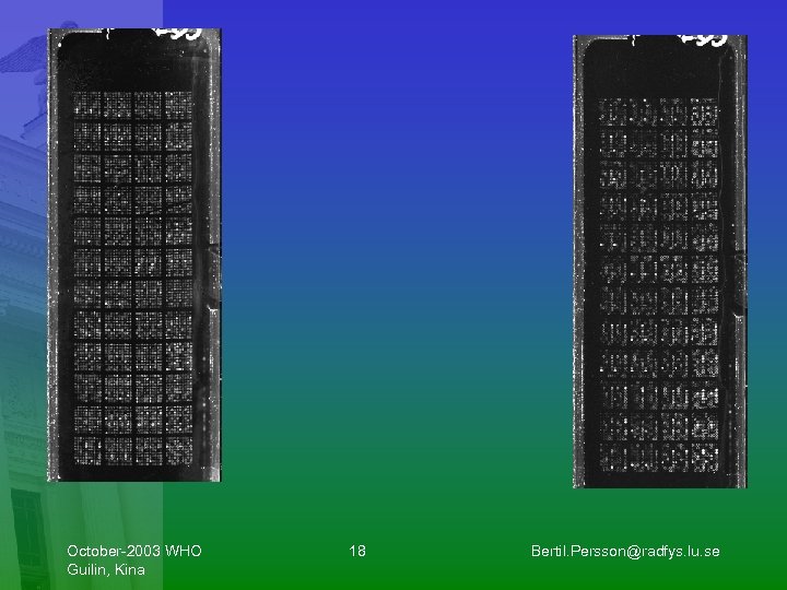 October-2003 WHO Guilin, Kina 18 Bertil. Persson@radfys. lu. se 