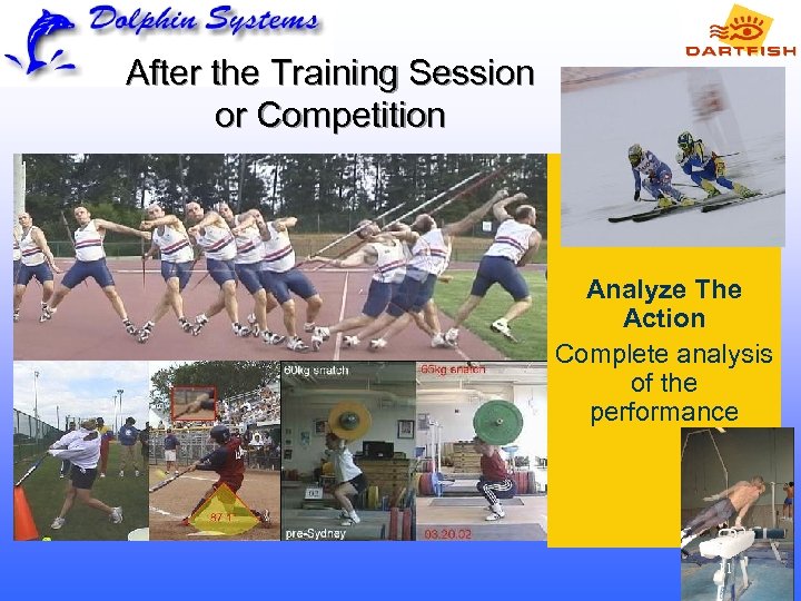 After the Training Session or Competition Analyze The Action Complete analysis of the performance