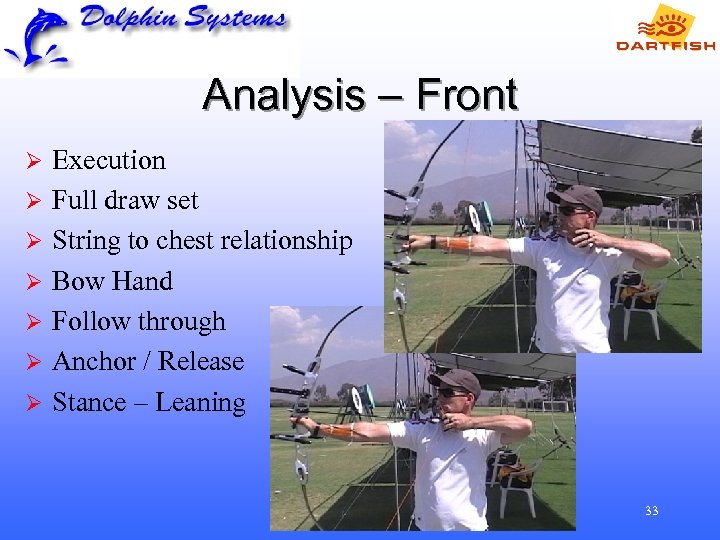 Analysis – Front Ø Ø Ø Ø Execution Full draw set String to chest