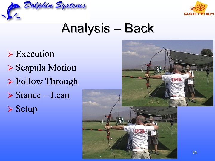 Analysis – Back Ø Execution Ø Scapula Motion Ø Follow Through Ø Stance –