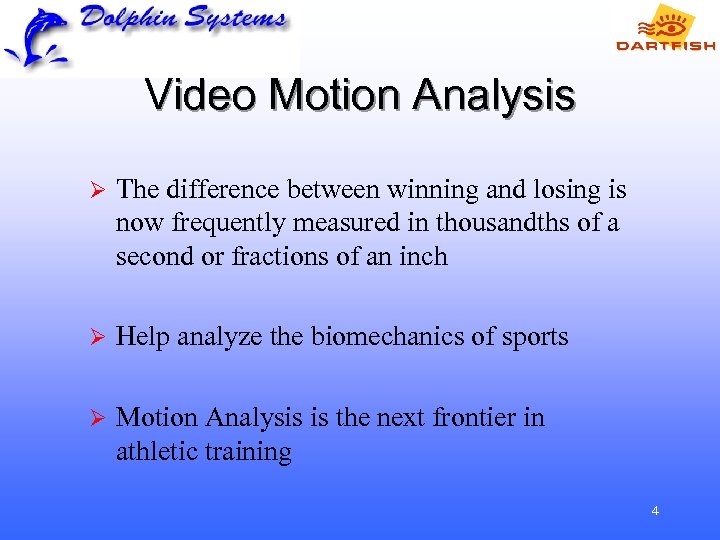 Video Motion Analysis Ø The difference between winning and losing is now frequently measured