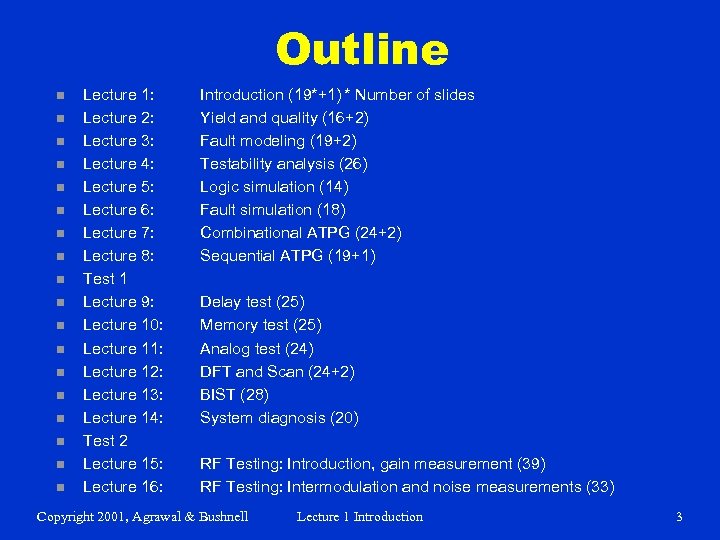 Outline n n n n n Lecture 1: Lecture 2: Lecture 3: Lecture 4: