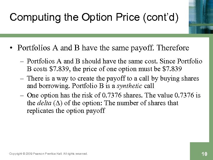 Computing the Option Price (cont’d) • Portfolios A and B have the same payoff.