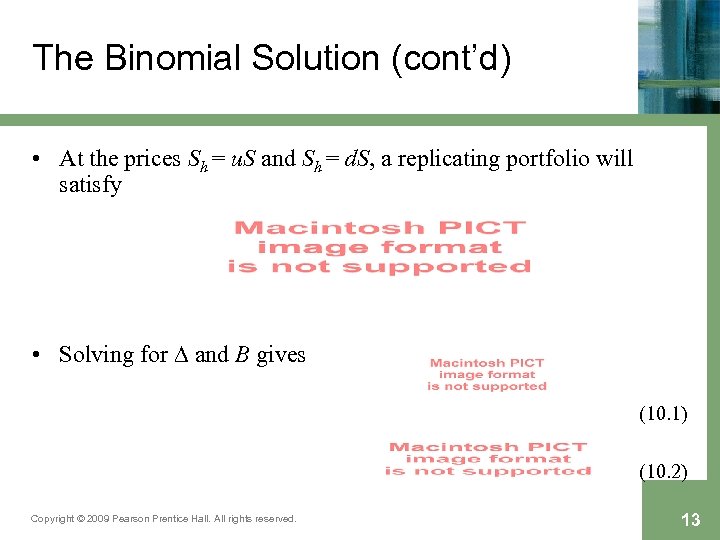 The Binomial Solution (cont’d) • At the prices Sh = u. S and Sh