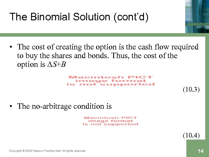 The Binomial Solution (cont’d) • The cost of creating the option is the cash
