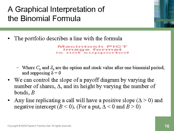 A Graphical Interpretation of the Binomial Formula • The portfolio describes a line with