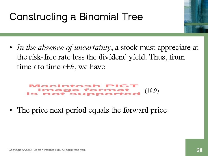 Constructing a Binomial Tree • In the absence of uncertainty, a stock must appreciate