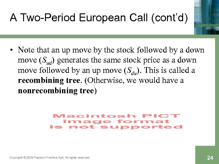 A Two-Period European Call (cont’d) • Note that an up move by the stock