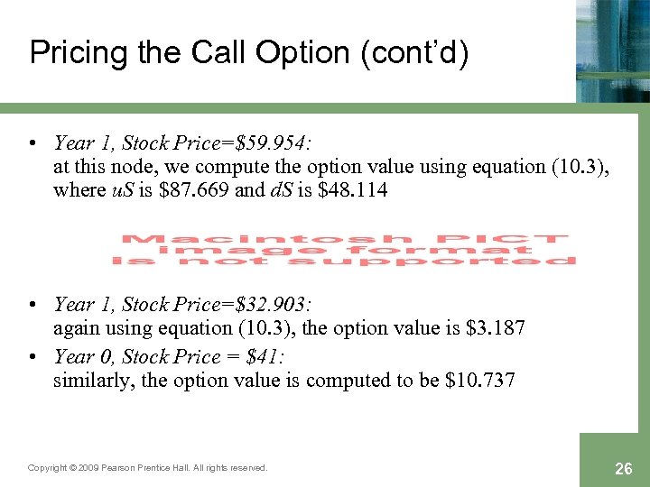 Pricing the Call Option (cont’d) • Year 1, Stock Price=$59. 954: at this node,