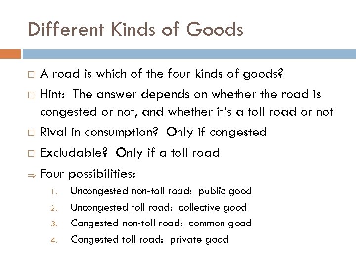 Different Kinds of Goods A road is which of the four kinds of goods?