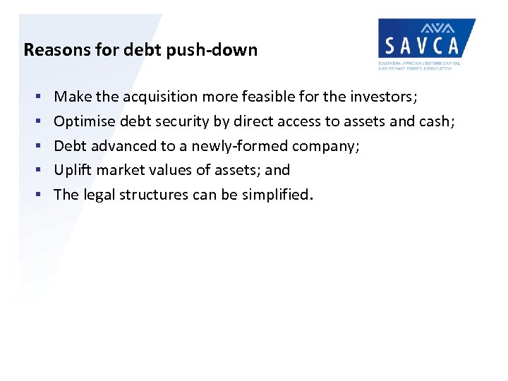 Reasons for debt push-down § Make the acquisition more feasible for the investors; §