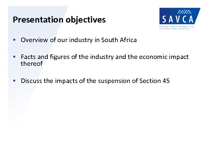 Presentation objectives § Overview of our industry in South Africa § Facts and figures