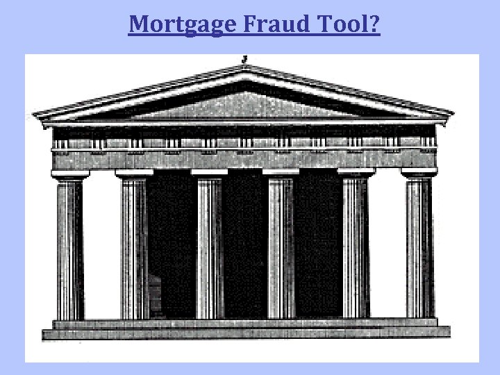 Mortgage Fraud Tool? 