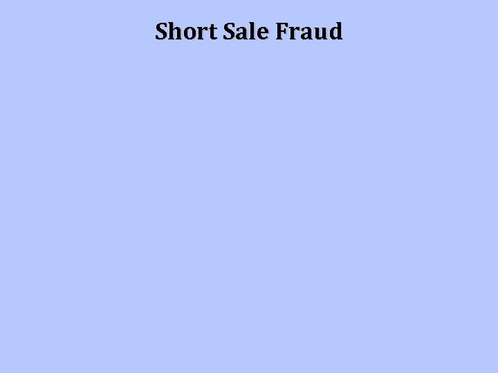 Short Sale Fraud 