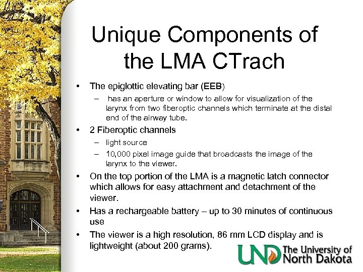 Unique Components of the LMA CTrach • The epiglottic elevating bar (EEB) – •