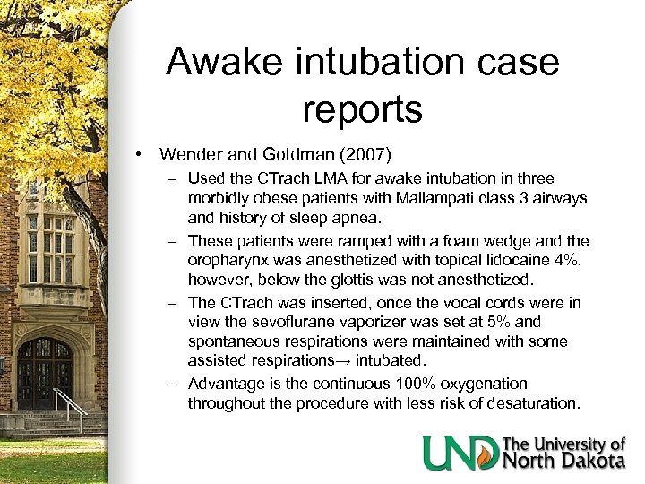 Awake intubation case reports • Wender and Goldman (2007) – Used the CTrach LMA