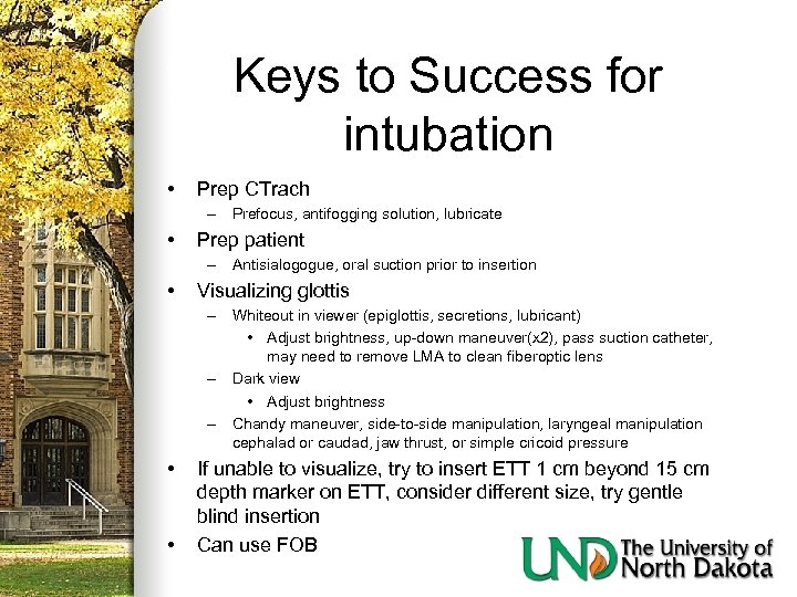 Keys to Success for intubation • Prep CTrach – Prefocus, antifogging solution, lubricate •