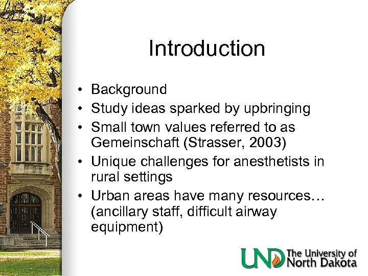 Introduction • Background • Study ideas sparked by upbringing • Small town values referred