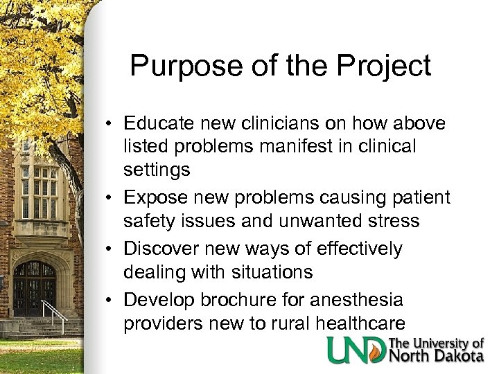 Purpose of the Project • Educate new clinicians on how above listed problems manifest