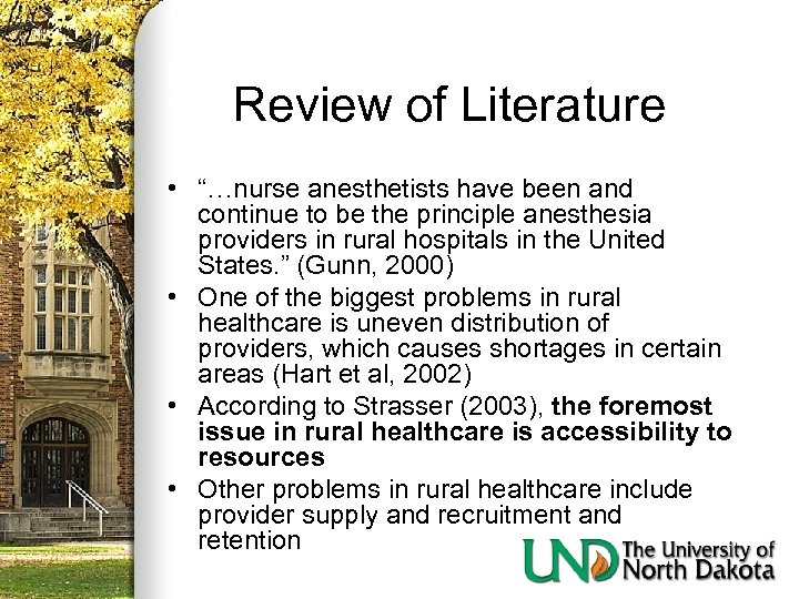 Review of Literature • “…nurse anesthetists have been and continue to be the principle