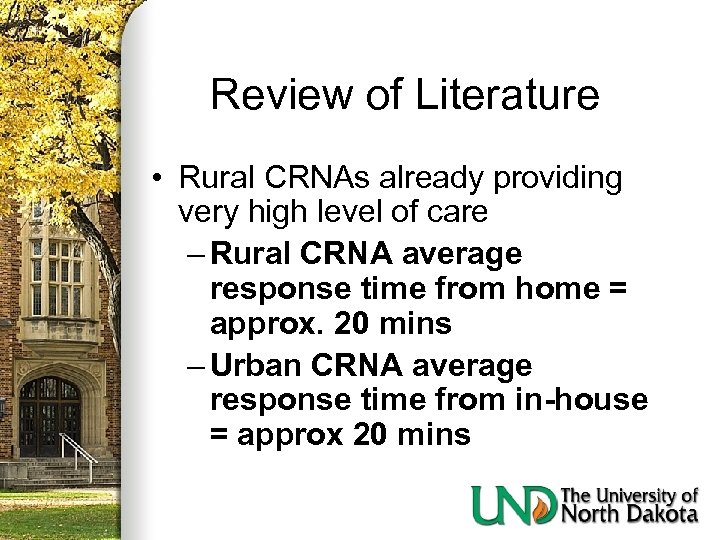 Review of Literature • Rural CRNAs already providing very high level of care –
