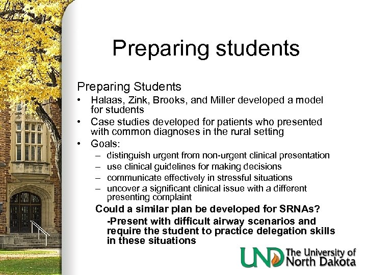 Preparing students Preparing Students • Halaas, Zink, Brooks, and Miller developed a model for