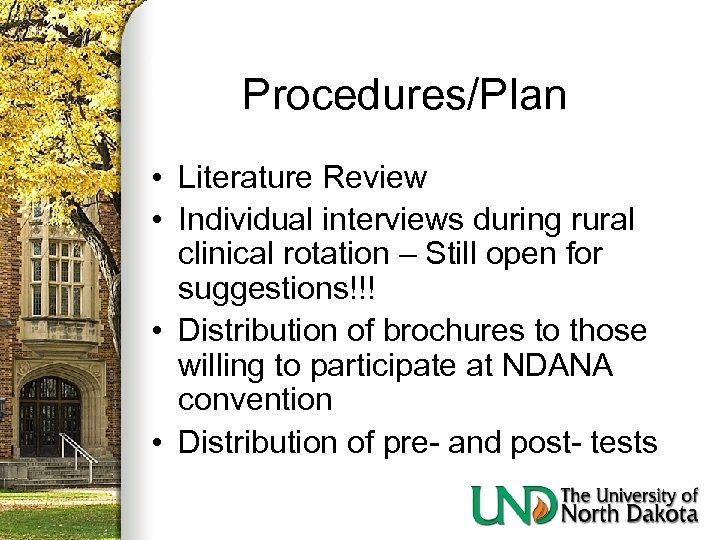 Procedures/Plan • Literature Review • Individual interviews during rural clinical rotation – Still open