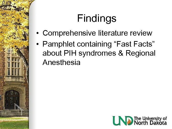 Findings • Comprehensive literature review • Pamphlet containing “Fast Facts” about PIH syndromes &