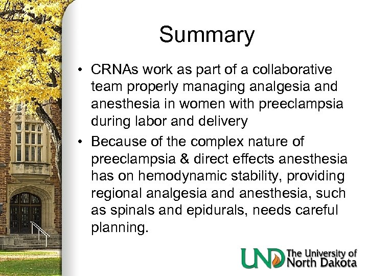 Summary • CRNAs work as part of a collaborative team properly managing analgesia and