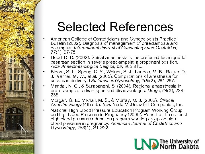 Selected References • • • American College of Obstetricians and Gynecologists Practice Bulletin (2002).