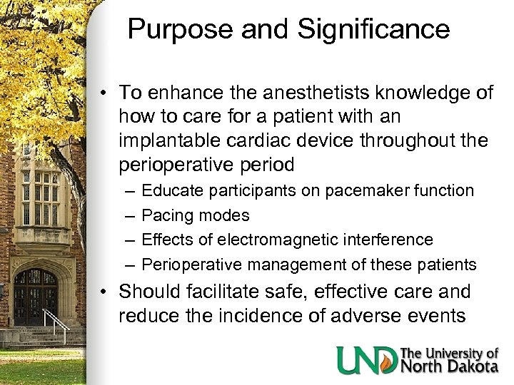 Purpose and Significance • To enhance the anesthetists knowledge of how to care for