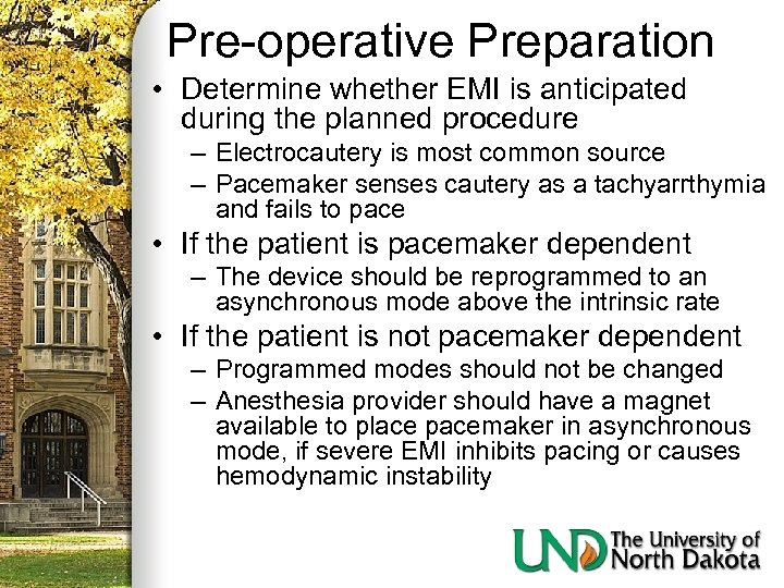 Pre-operative Preparation • Determine whether EMI is anticipated during the planned procedure – Electrocautery