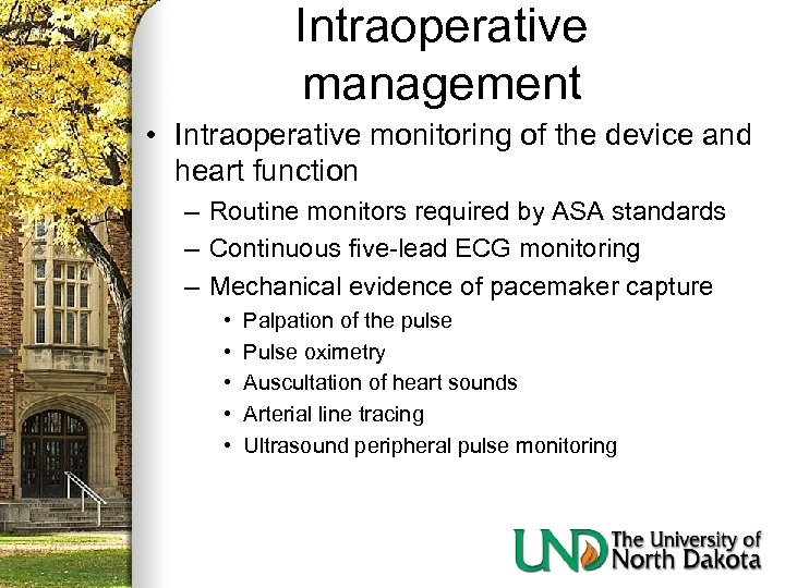 Intraoperative management • Intraoperative monitoring of the device and heart function – Routine monitors