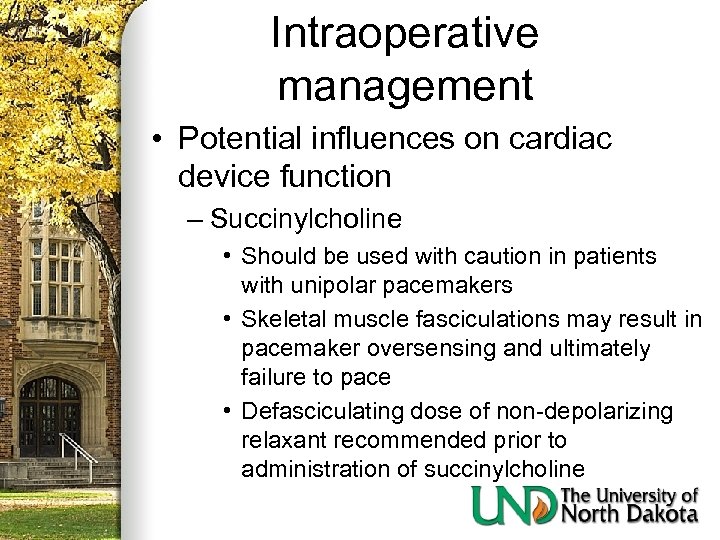 Intraoperative management • Potential influences on cardiac device function – Succinylcholine • Should be