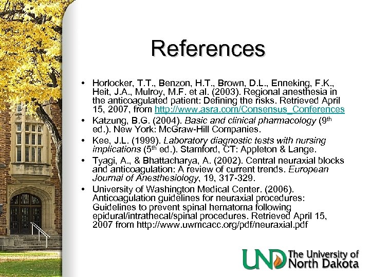 References • Horlocker, T. T. , Benzon, H. T. , Brown, D. L. ,