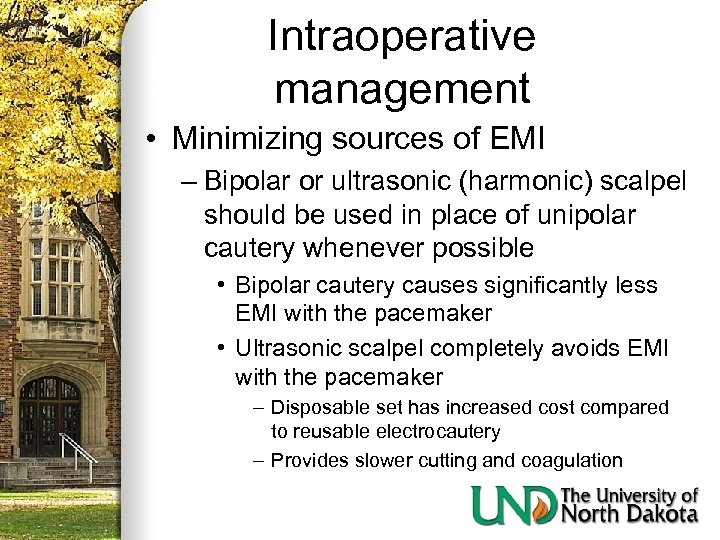 Intraoperative management • Minimizing sources of EMI – Bipolar or ultrasonic (harmonic) scalpel should