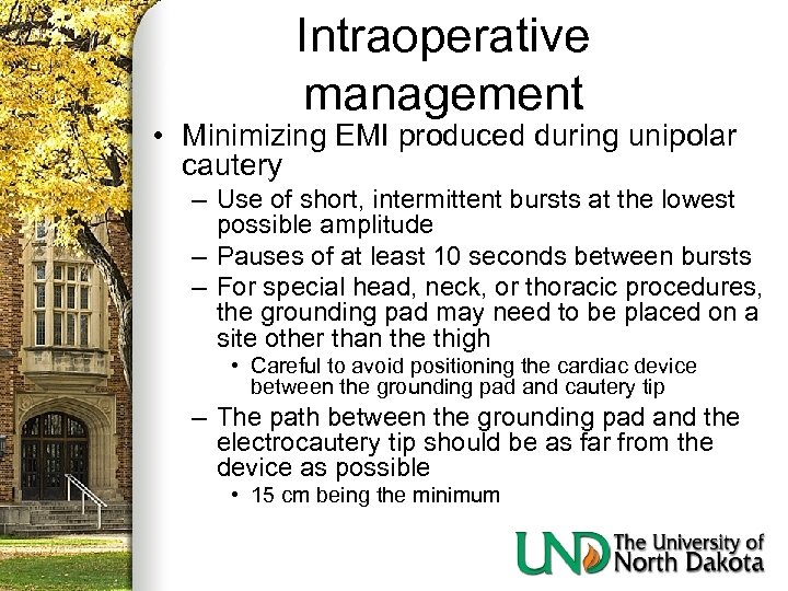Intraoperative management • Minimizing EMI produced during unipolar cautery – Use of short, intermittent