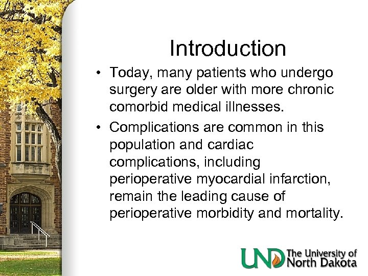 Introduction • Today, many patients who undergo surgery are older with more chronic comorbid